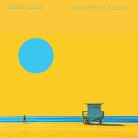 Bobby Edge - Algorithm And Blues i gruppen VINYL / Kommande / Pop-Rock hos Bengans Skivbutik AB (5577713)