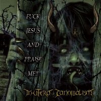 In Utero Cannibalism - Fuck Jesus And Praise Me!! i gruppen CD / Kommande / Hårdrock hos Bengans Skivbutik AB (5577725)