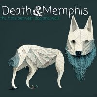 Death And Memphis - The Time Between Dog And Wolf i gruppen CD / Kommande / Pop-Rock hos Bengans Skivbutik AB (5577734)