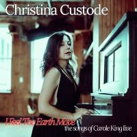 Christina Custode - I Feel The Earth Move: The Songs Of i gruppen CD / Kommande / Pop-Rock hos Bengans Skivbutik AB (5577745)