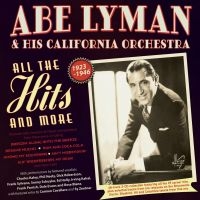 Abe Lyman & His California Orchestr - All The Hits And More 1923-46 i gruppen CD / Kommande / Pop-Rock hos Bengans Skivbutik AB (5577752)