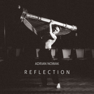 Adrian Nowak - Reflection i gruppen CD / Kommande / Klassiskt hos Bengans Skivbutik AB (5577836)