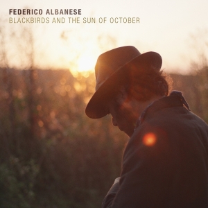 Albanese Federico - Blackbirds And The Sun Of October i gruppen ÖVRIGT / Övrigt / aub hos Bengans Skivbutik AB (5577879)
