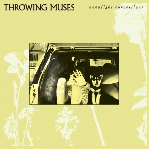 Throwing Muses - Moonlight Concessions i gruppen VINYL / Kommande / Pop-Rock hos Bengans Skivbutik AB (5578111)