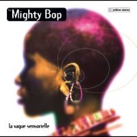 Mighty Bop The - La Vague Sensorielle i gruppen VINYL / Kommande / Pop-Rock hos Bengans Skivbutik AB (5578126)