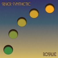 Silver Synthetic - Rosalie i gruppen VINYL / Kommande / Pop-Rock hos Bengans Skivbutik AB (5578279)