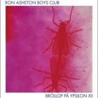 Ron Asheton Boys Club - Bröllop På Ypsilon 12 i gruppen VINYL / Kommande / Pop-Rock hos Bengans Skivbutik AB (5578287)