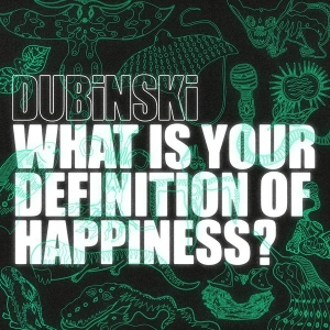 Dubinski - What Is Your Definition Of Happiness? i gruppen CD / Kommande / Pop-Rock hos Bengans Skivbutik AB (5578394)