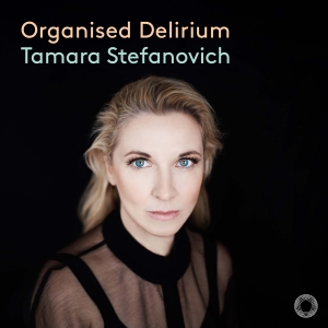 Tamara Stefanovich - Organised Delirium i gruppen CD / Kommande / Klassiskt hos Bengans Skivbutik AB (5578669)