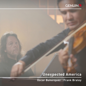 Oscar Bohorquez Frank Braley - Unexpected America i gruppen CD / Kommande / Klassiskt hos Bengans Skivbutik AB (5578684)