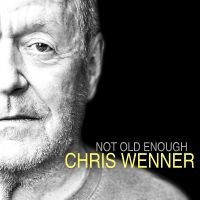 Wenner Chris - Not Old Enough i gruppen VINYL / Kommande / Pop-Rock hos Bengans Skivbutik AB (5578771)