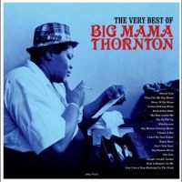 Big Mama Thornton - Very Best Of i gruppen VI TIPSAR / Fredagsreleaser / 2025-02-14 hos Bengans Skivbutik AB (5579155)