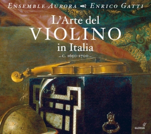 Enrico Gatti Ensemble Aurora - L'arte Del Violino In Italia i gruppen CD / Klassiskt hos Bengans Skivbutik AB (5579483)