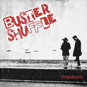 Buster Shuffle - Together i gruppen VINYL / Kommande / Pop-Rock,Punk hos Bengans Skivbutik AB (5579787)