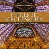 Various Artists - Feierliche Kirchenmusik - In F i gruppen CD / Kommande / Pop-Rock hos Bengans Skivbutik AB (5579851)