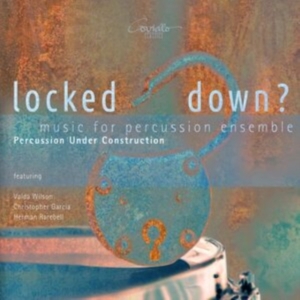 Percussion Under Construction - Locked Down? i gruppen CD / Klassiskt hos Bengans Skivbutik AB (5579935)