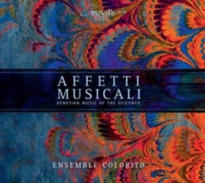 Ensemble Colorito - Affetti Musicali - Venetian Music O i gruppen CD / Klassiskt hos Bengans Skivbutik AB (5580118)