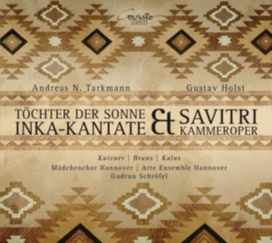 Tarkmann/Holst - Daughter Of The Sun - An Incan Cant i gruppen CD / Klassiskt hos Bengans Skivbutik AB (5580484)
