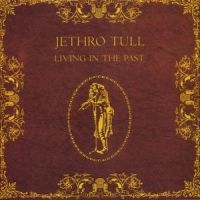 JETHRO TULL - LIVING IN THE PAST i gruppen VI TIPSAR / Julklappstips CD hos Bengans Skivbutik AB (558176)