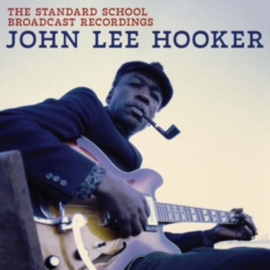 John Lee Hooker - The Standard School Broadcast Recor i gruppen CD / Blues hos Bengans Skivbutik AB (5584537)