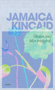 Jamaica Kincaid - (Boken Om) Min Trädgård i gruppen ÖVRIGT / Pocketböcker hos Bengans Skivbutik AB (5584668)