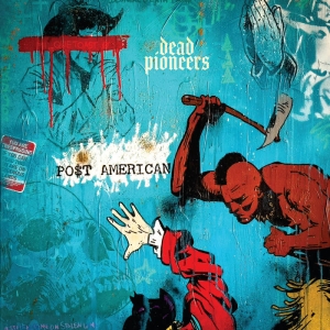 Dead Pioneers - Po$T American (Crystal Clear Vinyl) i gruppen VINYL / Pop-Rock hos Bengans Skivbutik AB (5585046)