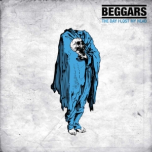 Beggars - The Day I Lost My Head (Black Vinyl i gruppen ÖVRIGT / Övrigt / aub hos Bengans Skivbutik AB (5587561)