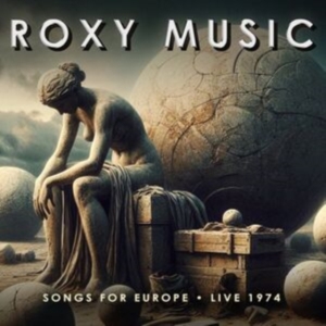 Roxy Music - Songs For Europe - Live 1974 i gruppen CD / Pop-Rock hos Bengans Skivbutik AB (5588092)