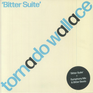 Tornado Wallace - Bitter Suite i gruppen Kommande / Dance-Techno hos Bengans Skivbutik AB (5588405)