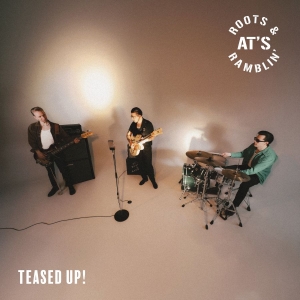 At's Roots & Ramblin' - Teased Up! i gruppen CD / Pop-Rock hos Bengans Skivbutik AB (5589911)