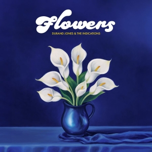 Durand Jones & The Indications - Flowers (Ltd Blue Iceberg Splash Vinyl) i gruppen VINYL / RnB-Soul hos Bengans Skivbutik AB (5590660)