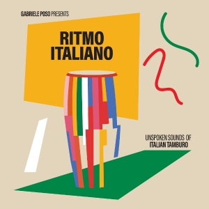 V/A - Gabriele Poso Presents: Ritmo Italiano 'Unspoken Sounds Of Italian Tamburo' i gruppen ÖVRIGT / Övrigt / aub hos Bengans Skivbutik AB (5591569)
