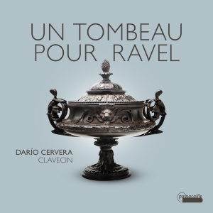 Dario Cervera - Un Tombeau Pour Ravel - Works For H i gruppen CD / Klassiskt hos Bengans Skivbutik AB (5591862)