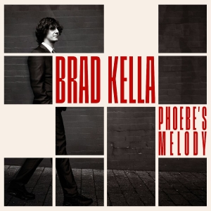 Brad Kella - Phoebe's Melody i gruppen CD / Pop-Rock hos Bengans Skivbutik AB (5591878)
