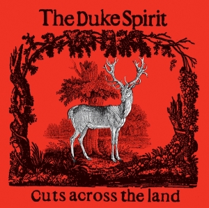 Duke Spirit - Cuts Across The Land i gruppen ÖVRIGT / Övrigt / aub hos Bengans Skivbutik AB (5591975)