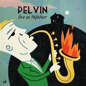 Pelvin - Live At Mjödner i gruppen Externt_Lager / Naxoslager hos Bengans Skivbutik AB (561165)