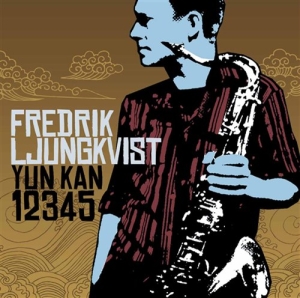 Ljungkvist Fredrik - Yun Kan 12345 i gruppen CD / Jazz hos Bengans Skivbutik AB (561425)