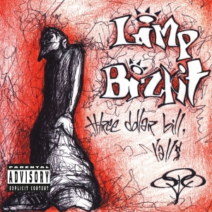Limp Bizkit - Three Dollar Bill Y'all i gruppen ÖVRIGT / Övrigt / aub hos Bengans Skivbutik AB (561741)