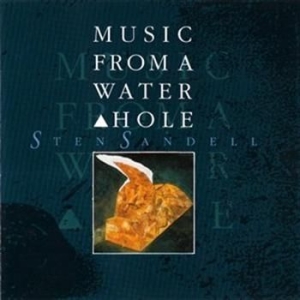 Sandell Sten - Music From A Water Hole i gruppen CD / Jazz/Blues hos Bengans Skivbutik AB (562426)