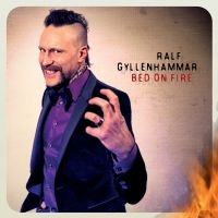 Gyllenhammar Ralf - Bed On Fire i gruppen CD / Pop-Rock hos Bengans Skivbutik AB (566946)