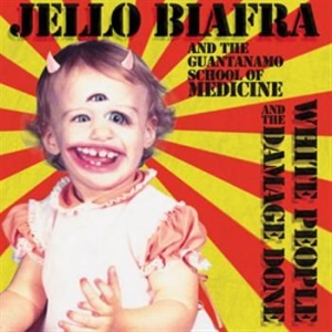 Biafra Jello And The Guantanamo Sch - White People And The Damage Done i gruppen CD / Pop-Rock hos Bengans Skivbutik AB (571075)