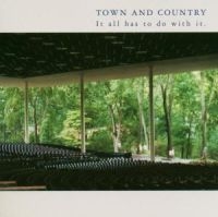 Town And Country - It All Has To Do With It i gruppen CD / Pop-Rock hos Bengans Skivbutik AB (580225)