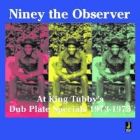 Niney The Observer At King Tubbys?S - Dub Plate Specials 1973-1975 i gruppen CD / Reggae hos Bengans Skivbutik AB (580251)