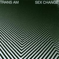 Trans Am - Sex Change i gruppen CD / Pop-Rock hos Bengans Skivbutik AB (580458)