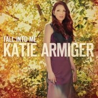 Armiger Katie - Fall Into Me i gruppen CD / Country hos Bengans Skivbutik AB (581073)