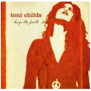 Toni Childs - Keep The Faith i gruppen CD / Pop-Rock,Övrigt hos Bengans Skivbutik AB (592290)