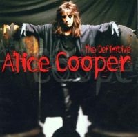 Alice Cooper - The Definitive Alice Cooper i gruppen VI TIPSAR / Julklappstips CD hos Bengans Skivbutik AB (596574)