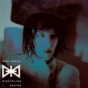 Wax Idols - Discipline & Desire i gruppen CD / Pop-Rock hos Bengans Skivbutik AB (599221)