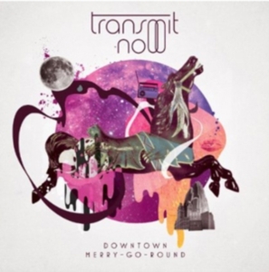 Transmit Now - Downtown Merry-Go-Round i gruppen CD / Pop-Rock hos Bengans Skivbutik AB (599350)