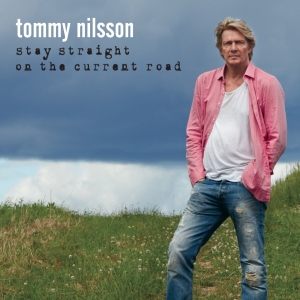 Tommy Nilsson - Stay Straight On The Current Road i gruppen CD / Pop-Rock hos Bengans Skivbutik AB (599391)